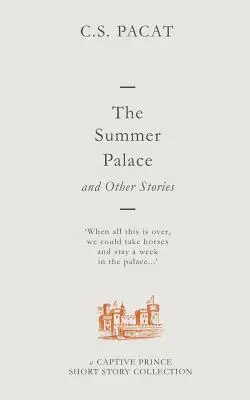 Letni pałac i inne historie: Zbiór opowiadań o zniewolonym księciu - The Summer Palace and Other Stories: A Captive Prince Short Story Collection