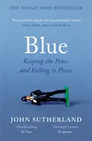 Blue - Pamiętnik - Utrzymywanie pokoju i rozpadanie się na kawałki - Blue - A Memoir - Keeping the Peace and Falling to Pieces