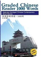 Graded Chinese Reader 1000 słów - Wybrane skrócone współczesne opowiadania chińskie - Graded Chinese Reader 1000 Words - Selected Abridged Chinese Contemporary Short Stories