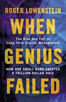 Gdy zawiódł geniusz - Powstanie i upadek długoterminowego zarządzania kapitałem - When Genius Failed - The Rise and Fall of Long Term Capital Management