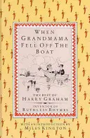 Kiedy babcia wypadła z łodzi: najlepsze opowiadania Harry'ego Grahama - When Grandmama Fell off the Boat: the Best of Harry Graham