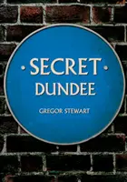 Sekretne Dundee - Secret Dundee