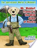 Pan Waldorf podróżuje do dzikiego stanu Alaska - Mr. Waldorf Travels to the Wild State of Alaska