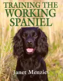 Szkolenie spaniela pracującego - Training the Working Spaniel