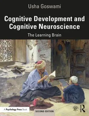 Rozwój poznawczy i neuronauka poznawcza: Mózg uczący się - Cognitive Development and Cognitive Neuroscience: The Learning Brain