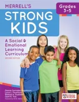 Merrell's Strong Kids -Grades 3-5: Program nauczania społeczno-emocjonalnego, wydanie drugie - Merrell's Strong Kids--Grades 3-5: A Social and Emotional Learning Curriculum, Second Edition