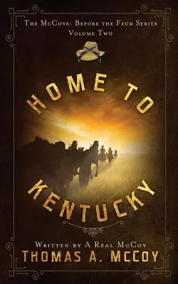 Dom w Kentucky: Seria McCoys przed waśnią, tom 2 - Home To Kentucky: The McCoys Before the Feud Series Vol. 2