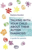 Rozmowa z dzieckiem o diagnozie autyzmu: Przewodnik dla rodziców - Talking with Your Child about Their Autism Diagnosis: A Guide for Parents