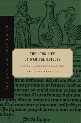 Długie życie magicznych przedmiotów: Studium w tradycji salomońskiej - The Long Life of Magical Objects: A Study in the Solomonic Tradition