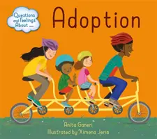 Pytania i uczucia dotyczące: Adopcja - Questions and Feelings About: Adoption