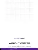 Bez kryteriów: Kant, Whitehead, Deleuze i estetyka - Without Criteria: Kant, Whitehead, Deleuze, and Aesthetics