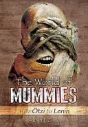 Świat mumii: Od Tzi do Lenina - The World of Mummies: From tzi to Lenin