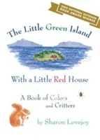 Mała zielona wyspa z małym czerwonym domkiem - książka o kolorach i zwierzątkach - Little Green Island with a Little Red House - A Book of Colors and Critters