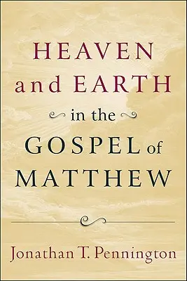 Niebo i ziemia w Ewangelii Mateusza - Heaven and Earth in the Gospel of Matthew