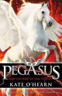 Pegaz i powstanie tytanów - Księga 5 - Pegasus and the Rise of the Titans - Book 5