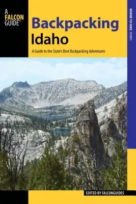 Backpacking Idaho: Przewodnik po najlepszych przygodach z plecakiem w stanie Idaho - Backpacking Idaho: A Guide to the State's Best Backpacking Adventures