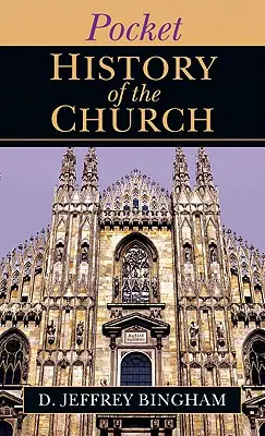 Kieszonkowa historia Kościoła: Historia czasów Nowego Testamentu - Pocket History of the Church: A History of New Testament Times