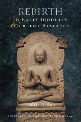 Odrodzenie we wczesnym buddyzmie i aktualne badania - Rebirth in Early Buddhism and Current Research