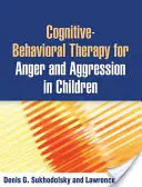 Terapia poznawczo-behawioralna gniewu i agresji u dzieci - Cognitive-Behavioral Therapy for Anger and Aggression in Children