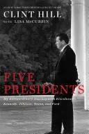 Pięciu prezydentów: Moja niezwykła podróż z Eisenhowerem, Kennedym, Johnsonem, Nixonem i Fordem - Five Presidents: My Extraordinary Journey with Eisenhower, Kennedy, Johnson, Nixon, and Ford