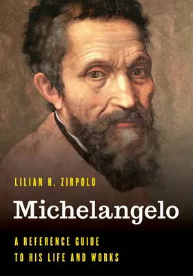 Michelangelo: Przewodnik po jego życiu i twórczości - Michelangelo: A Reference Guide to His Life and Works