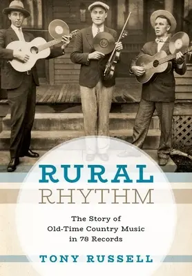 Wiejski rytm: Historia dawnej muzyki country na 78 płytach - Rural Rhythm: The Story of Old-Time Country Music in 78 Records