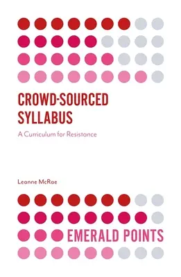 Crowd-Sourced Syllabus: Program nauczania dla oporu - Crowd-Sourced Syllabus: A Curriculum for Resistance