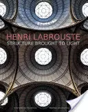 Henri Labrouste: Structure Brought to Light