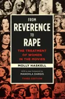 Od szacunku do gwałtu: traktowanie kobiet w filmach - From Reverence to Rape: The Treatment of Women in the Movies