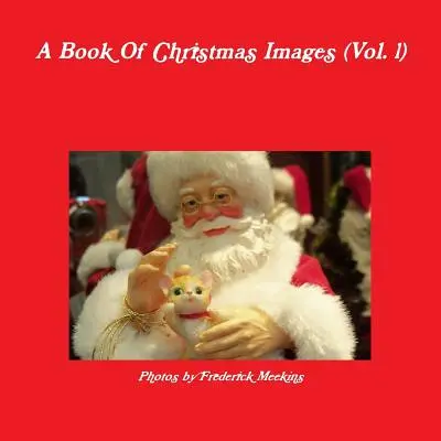 Księga świątecznych obrazków (tom 1) - A Book Of Christmas Images (Vol.1)