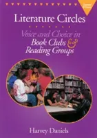 Kręgi literackie, wydanie drugie: Głos i wybór w klubach książki i grupach czytelniczych - Literature Circles, Second Edition: Voice and Choice in Book Clubs & Reading Groups