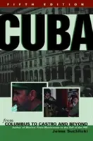 Kuba: Od Kolumba do Castro i jeszcze dalej - Cuba: From Columbus to Castro and Beyond