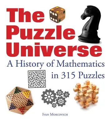 Puzzle Universe: Historia matematyki w 315 łamigłówkach - The Puzzle Universe: A History of Mathematics in 315 Puzzles