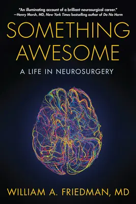 Coś niesamowitego: Życie w neurochirurgii - Something Awesome: A Life in Neurosurgery