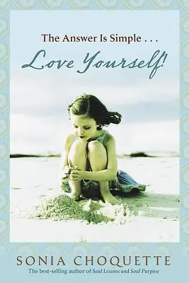 Odpowiedź jest prosta: Kochaj siebie, żyj swoim duchem! - The Answer Is Simple: Love Yourself, Live Your Spirit!