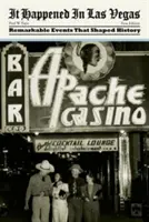 Las Vegas: Dwadzieścia pięć niezwykłych wydarzeń, które ukształtowały historię - Las Vegas: Twenty-Five Remarkable Events That Shaped History