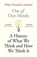 Out of Our Minds - Co myślimy i jak do tego doszliśmy - Out of Our Minds - What We Think and How We Came to Think It