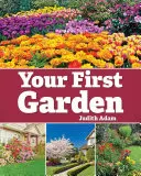 Twój pierwszy ogród: Elementarz krajobrazu dla nowych właścicieli domów - Your First Garden: A Landscape Primer for New Home Owners