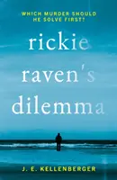 Rickie Raven's Dilemma - Które morderstwo powinien rozwiązać najpierw? - Rickie Raven's Dilemma - Which Murder Should He Solve First?