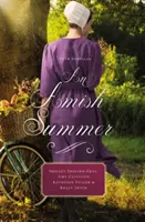 Amiszowe lato: Cztery nowele - An Amish Summer: Four Novellas