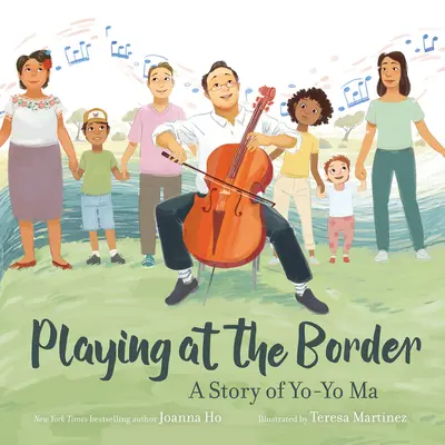 Grając na granicy: Historia Yo-Yo Ma - Playing at the Border: A Story of Yo-Yo Ma