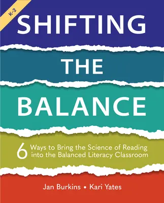 Zmiana równowagi: 6 sposobów na wprowadzenie nauki czytania do zrównoważonej klasy umiejętności czytania i pisania - Shifting the Balance: 6 Ways to Bring the Science of Reading Into the Balanced Literacy Classroom