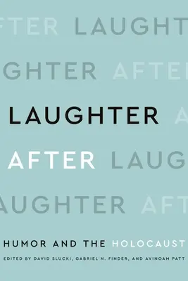 Śmiech po: Humor i Holokaust - Laughter After: Humor and the Holocaust