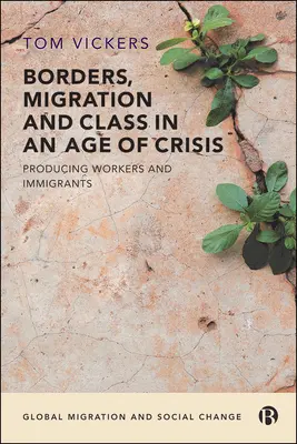 Granice, migracja i klasa w dobie kryzysu: Produkcja pracowników i imigrantów - Borders, Migration and Class in an Age of Crisis: Producing Workers and Immigrants