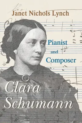 Clara Schumann, pianistka i kompozytorka - Clara Schumann, Pianist and Composer