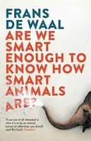 Czy jesteśmy wystarczająco inteligentni, by wiedzieć, jak inteligentne są zwierzęta? - Are We Smart Enough to Know How Smart Animals Are?