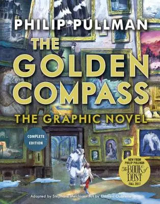 Powieść graficzna Złoty kompas, wydanie kompletne - The Golden Compass Graphic Novel, Complete Edition