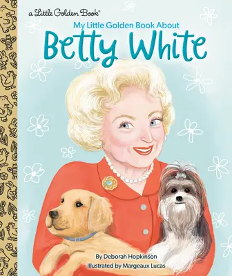 Moja mała złota książka o Betty White - My Little Golden Book about Betty White