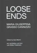 Maria Giuseppina Grasso Cannizzo: Luźne zakończenia - Maria Giuseppina Grasso Cannizzo: Loose Ends