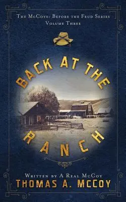 Powrót na ranczo: The McCoys Before the Feud Series Vol. 3 - Back At The Ranch: The McCoys Before the Feud Series Vol. 3